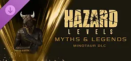 Hazard Levels - Myths & Legends Minotaur DLC