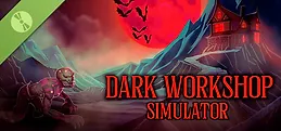 Dark Workshop Simulator Demo