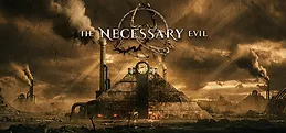 The Necessary Evil