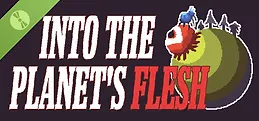 Into the Planet's Flesh Demo