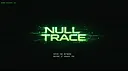 NULL TRACE Screenshot 0