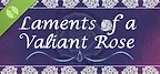 Laments of a Valiant Rose Demo