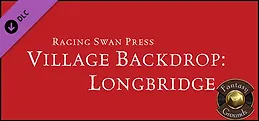 Fantasy Grounds - Village Backdrop : Longbridge (5E)