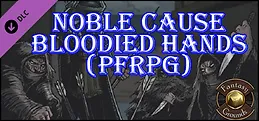 Fantasy Grounds - Noble Cause, Bloodied Hands (PFRPG)