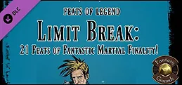 Fantasy Grounds - Feats of Legend - Limit Break: 21 Feats of Martial Finality! (PFRPG)