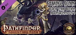 Fantasy Grounds - Pathfinder RPG - Strange Aeons AP 6: Black Stars Beckon (PFRPG)