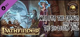 Fantasy Grounds - Pathfinder RPG - War for the Crown AP 6: The Six-Legend Soul (PFRPG)