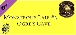 Fantasy Grounds - Monstrous Lair #3: Ogre Cave (Map Pack)