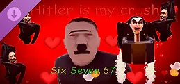 Hitler is my crush - Six Seven 67