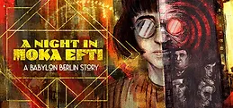 A night in Moka Efti: A Babylon Berlin Story