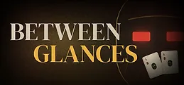 Between Glances