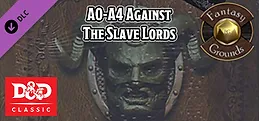 Fantasy Grounds - D&D Classics: A0-A4: Against the Slave Lords (1E)