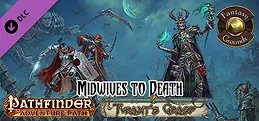 Fantasy Grounds - Pathfinder RPG - The Tyrant's Grasp AP 6: Midwives to Death (PFRPG)