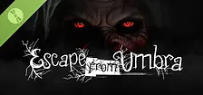 Escape from Umbra Demo