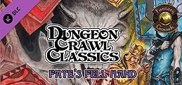 Fantasy Grounds - Dungeon Crawl Classics #78: Fate's Fell Hand (DCC)