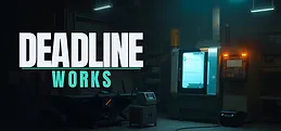 Deadline Works