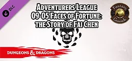 Fantasy Grounds - D&D Adventurer's League 09-05 Faces of Fortune: the Story of Fai Chen
