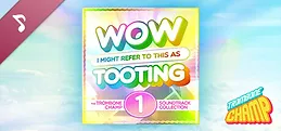 Wow I Might Refer To This As Tooting: The Trombone Champ Soundtrack Collection Vol. 1