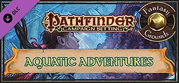Fantasy Grounds - Pathfinder RPG - Campaign Setting: Aquatic Adventures