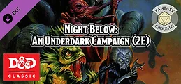 Fantasy Grounds - D&D Classics: Night Below: An Underdark Campaign (2E)