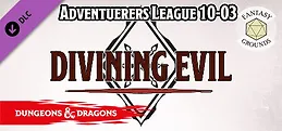 Fantasy Grounds - D&D Adventurers League 10-03 Divining Evil