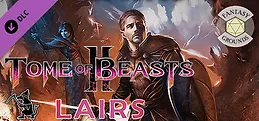 Fantasy Grounds - Tome of Beasts 2 Lairs