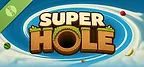Super Hole Demo