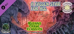 Fantasy Grounds - Mutant Crawl Classics #2: A Fallen Star For All