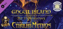 Fantasy Grounds - Ghoul Island Act 2 Ghoulocracy
