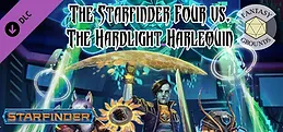 Fantasy Grounds - Starfinder RPG - The Starfinder Four vs. The Hardlight Harlequin