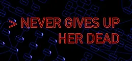 Never Gives Up Her Dead
