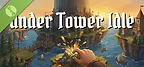 Under Tower Idle Demo