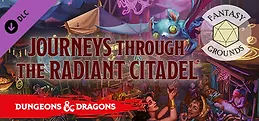 Fantasy Grounds - D&D Journeys through the Radiant Citadel