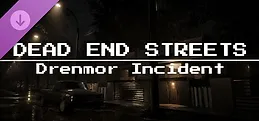 Dead End Streets: Drenmor Incident