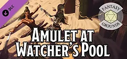 Fantasy Grounds - Amulet at Watcher's Pool