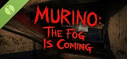MURINO: The Fog Is Coming Demo