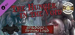 Fantasy Grounds - Shadow of the Demon Lord Hunger in the Void