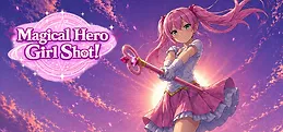 Magical Hero Girl Shot!