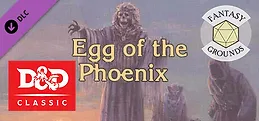 Fantasy Grounds - D&D Classics - I12: Egg Of The Phoenix