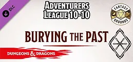 Fantasy Grounds - D&D Adventurers League 10-10 Burying the Past