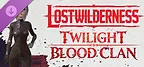 LOSTWILDERNESS-Twilight Blood Clan