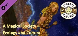 Fantasy Grounds - A magical Society - Ecology and Culture
