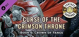 Fantasy Grounds - Pathfinder(R) for Savage Worlds: Curse of the Crimson Throne - Book 6: Crown of Fangs
