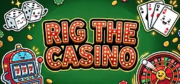 Rig the Casino