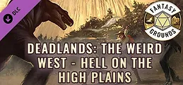 Fantasy Grounds - Deadlands: the Weird West - Hell on the High Plains