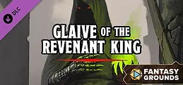 Fantasy Grounds - Glaive of the Revenant King