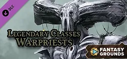 Fantasy Grounds - Legendary Classes Warpriests
