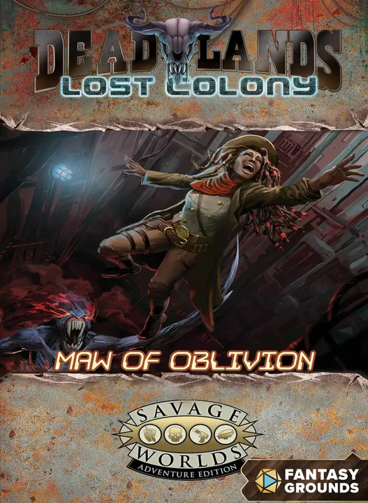Fantasy Grounds - Deadlands: Lost Colony - Maw of Oblivion Screenshot 0