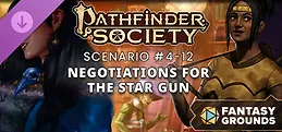 Fantasy Grounds - Pathfinder 2 RPG - Pathfinder Society Scenario 4.12 - Negotiations for the Star Gun