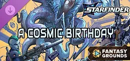 Fantasy Grounds - Starfinder 2 RPG - Starfinder Second Edition Playtest Adventure: A Cosmic Birthday